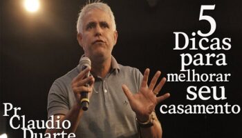 5 Conselhos para Casais do Pastor Cláudio Duarte