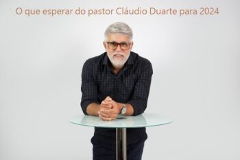 O que esperar do pastor Cláudio Duarte para 2024