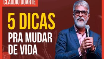 5 Conselhos do Pastor Cláudio Duarte