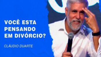 O que o Pastor Cláudio Duarte fala sobre divórcio